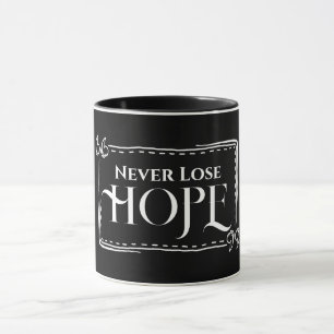 Never Lose Hope Mug