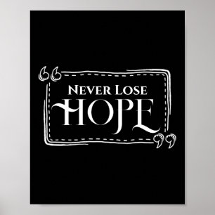 Never Lose Hope Poster