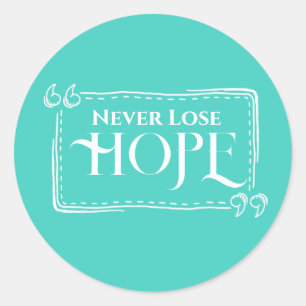 Never Lose Hope Sticker