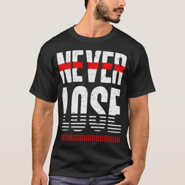 Never lose T-Shirt (Front)