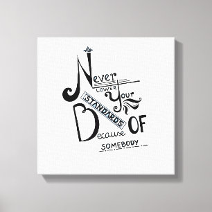 Never lower Your Standards Motivational quote Canvas Print