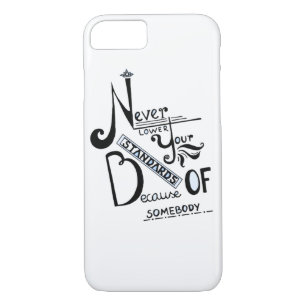 Never lower Your Standards Motivational quote Case-Mate iPhone Case