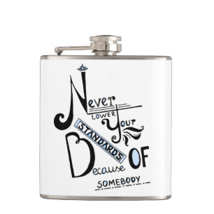 Never lower Your Standards Motivational quote Hip Flask