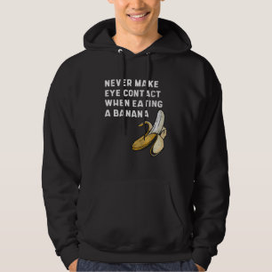 Never Make Eye Contact When Eating a Banana  Innue Hoodie