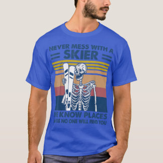 Never Mess With A Skier We Know Places Funny Skele T-Shirt