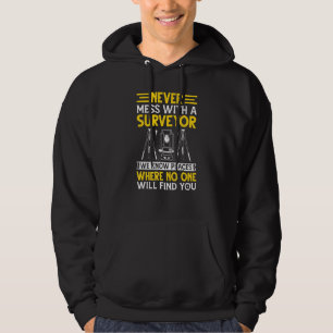 Never Mess with a Surveyor  Cartographer Land Surv Hoodie