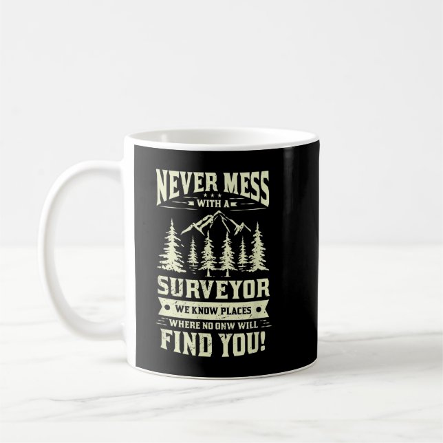 Never mess with a surveyor land surveying survey  coffee mug (Left)