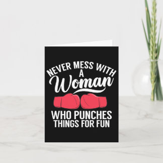Never Mess With A Woman Who Punches Things For Fun Card