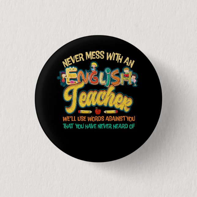 Never Mess With An English Teacher Funny Grammar T 1 Inch Round Button (Front)