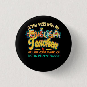 Never Mess With An English Teacher Funny Grammar T 1 Inch Round Button