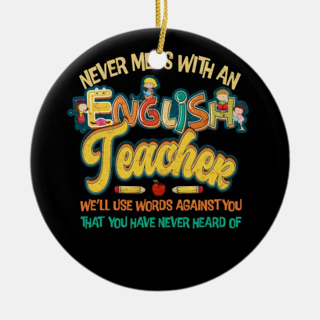 Never Mess With An English Teacher Funny Grammar T Ceramic Ornament (Front)