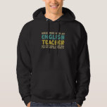 Never Mess With An English Teacher Funny saying Te Hoodie<br><div class="desc">Never Mess With An English Teacher Funny saying Teacher 1</div>