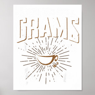 Never Mess With Grams Before She Has Her Coffee Gr Poster