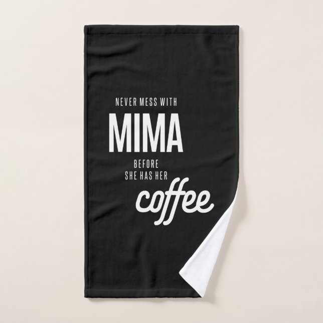 Never Mess With Mima Before She Has He Coffee Hand Towel (Hand Towel)