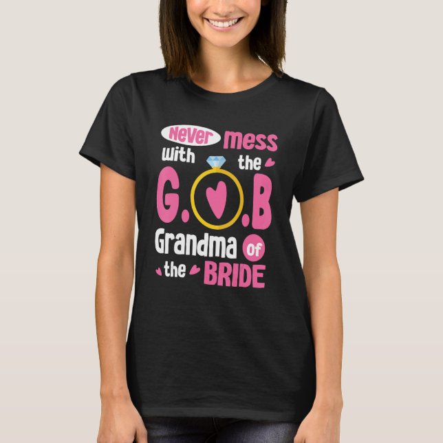Never Mess With The Grandma Of The Bride Groom Mar T-Shirt (Front)