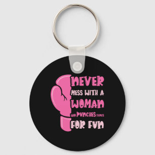 Never Mess With Woman Who Punches Things For Fun B Keychain