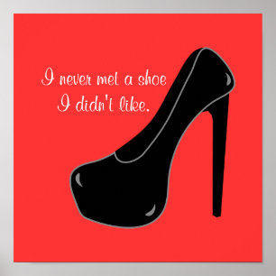 Never met a Shoe Poster