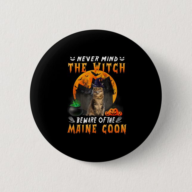 Never Mind The Witch Beware Of Maine Coon Cat Hall 2 Inch Round Button (Front)