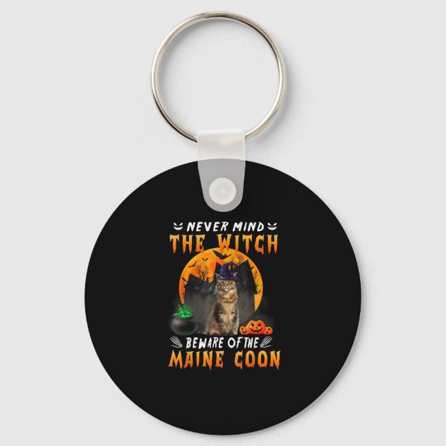 Never Mind The Witch Beware Of Maine Coon Cat Hall Keychain (Front)