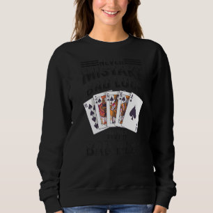 Never Mistake Bad Luck With Bad Play Casino Poker Sweatshirt