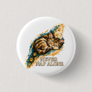 Never Nap Alone Sleeping Tabby Cat Golden Paw Prin 1 Inch Round Button