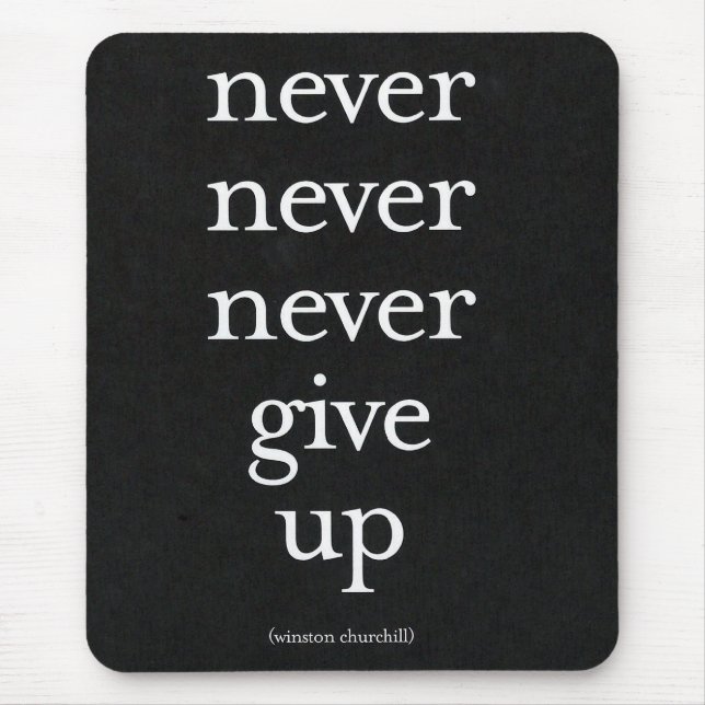 Never, Never Give Up Mouse Pad (Front)