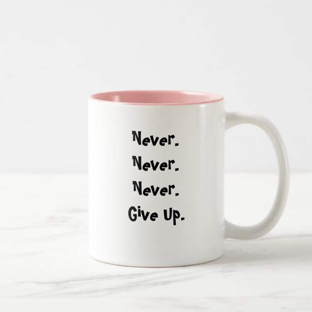 Never.Never. Never.Give Up., Believe  - Customized Two-Tone Coffee Mug (Right)