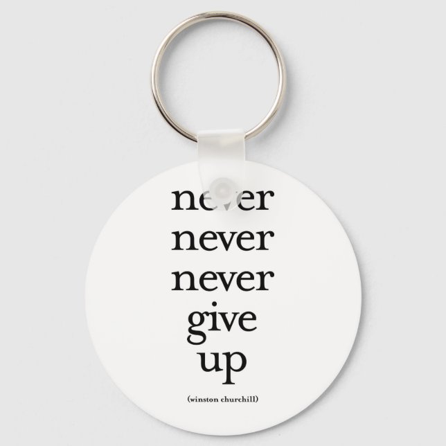 Never Never Never Give Up Keychain (Front)