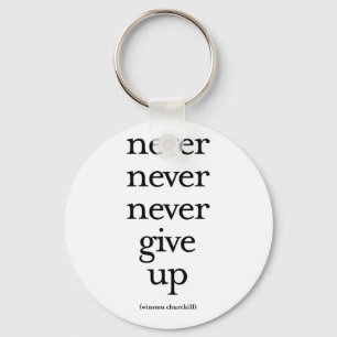 Never Never Never Give Up Keychain