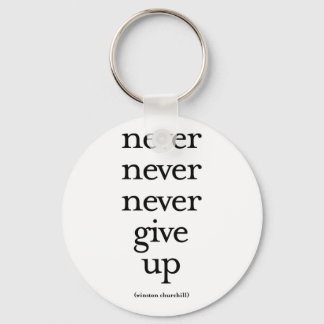 Never Never Never Give Up Keychain
