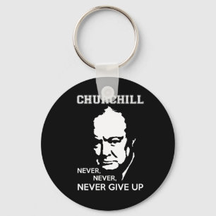 NEVER, NEVER NEVER GIVE UP WINSTON CHURCHILL QUOTE KEYCHAIN