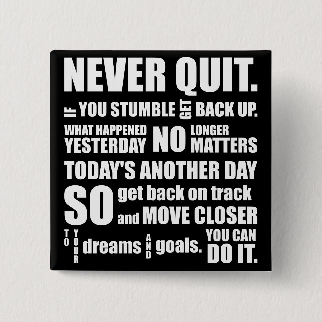 NEVER QUIT 2 INCH SQUARE BUTTON (Front)