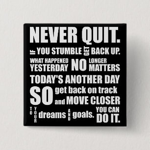 NEVER QUIT 2 INCH SQUARE BUTTON