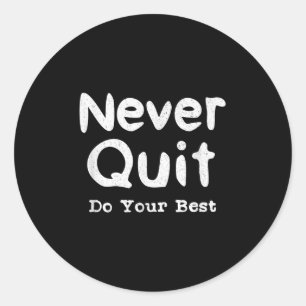 Never Quit Do Your Insrational Motivation Quote Gi Classic Round Sticker