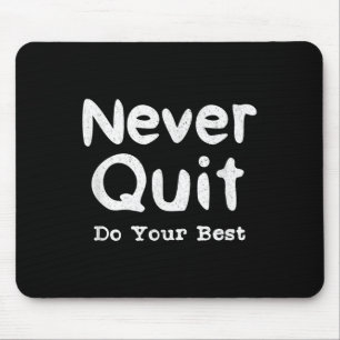 Never Quit Do Your Insrational Motivation Quote Gi Mouse Pad