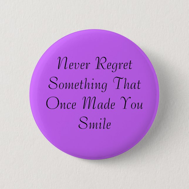 Never Regret Flair 2 Inch Round Button (Front)