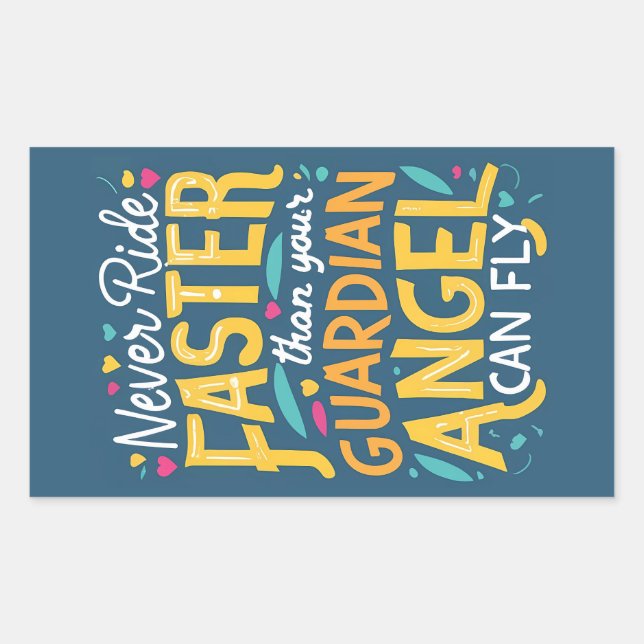 Never ride faster than your guardian angel can fly sticker (Front)
