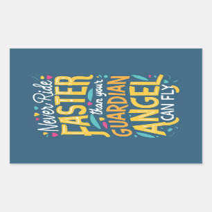 Never ride faster than your guardian angel can fly sticker