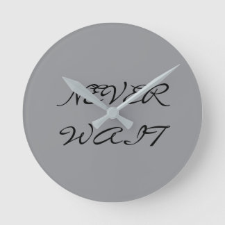 NEVER  ROUND CLOCK