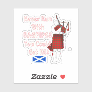 Never Run With Bagpipes You Could Get Kilt