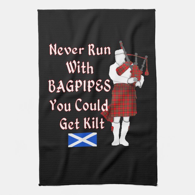 Never Run With Bagpipes You Could Get Kilt Kitchen Towel (Vertical)