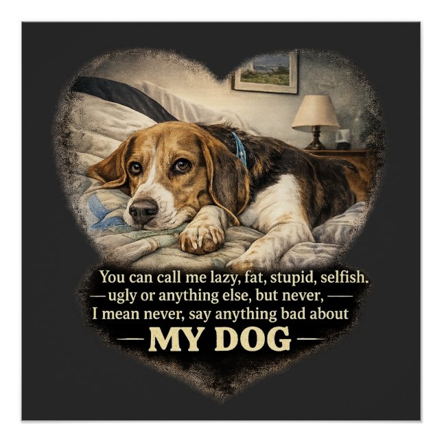 Never Say Anything Bad About My Dog...Or Else Poster (Front)