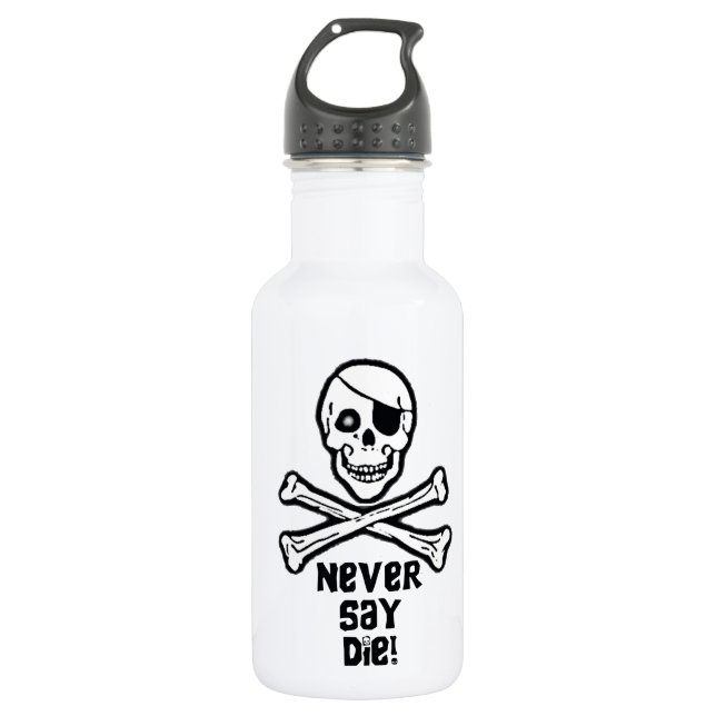 Never Say Die Black Text 532 Ml Water Bottle (Front)