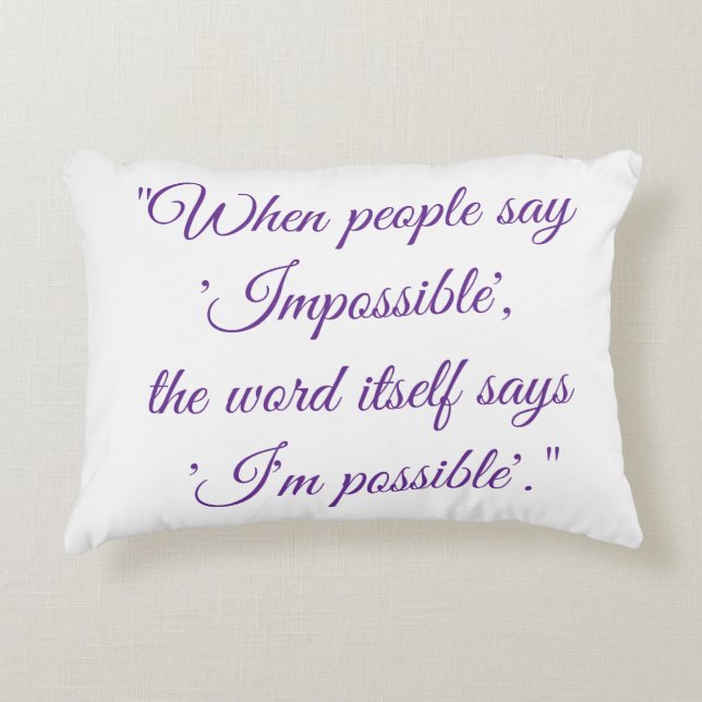 Never say impossible  accent pillow (Front)