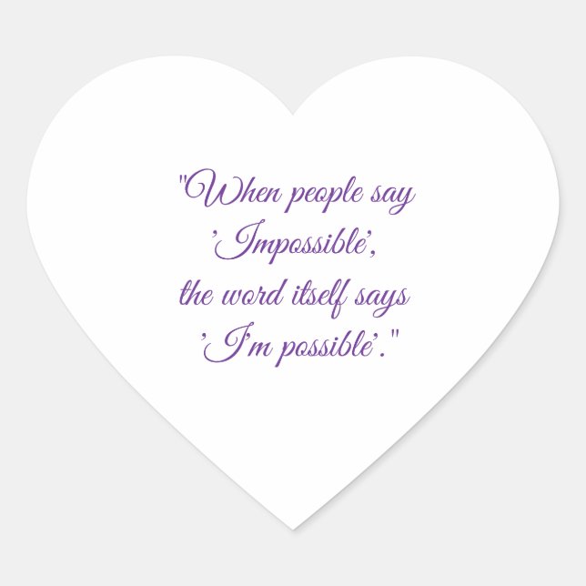 Never say impossible  heart sticker (Front)