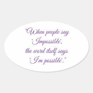 Never say impossible  oval sticker