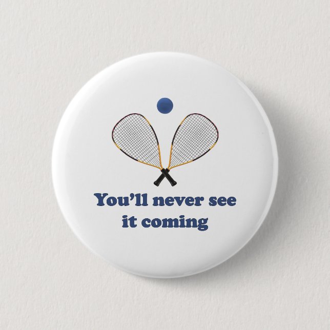 Never See It Racquetball 2 Inch Round Button (Front)