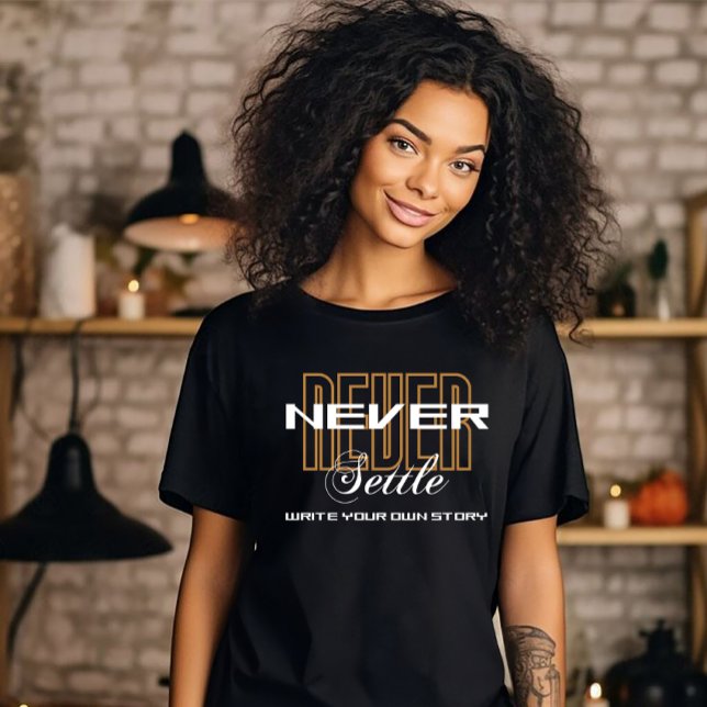 Never Settle T-Shirt (Creator Uploaded)