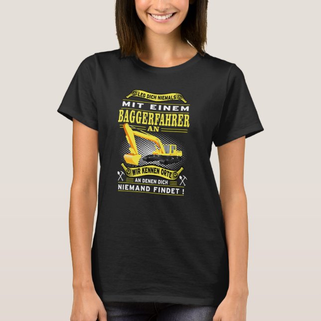 Never Settle With A Digger Driver T-Shirt (Front)