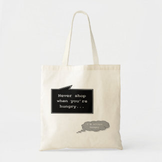 Never Shop When You're Hungry Tote
